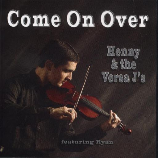 Henny And The Versa J's " Come On Over " - Click Image to Close